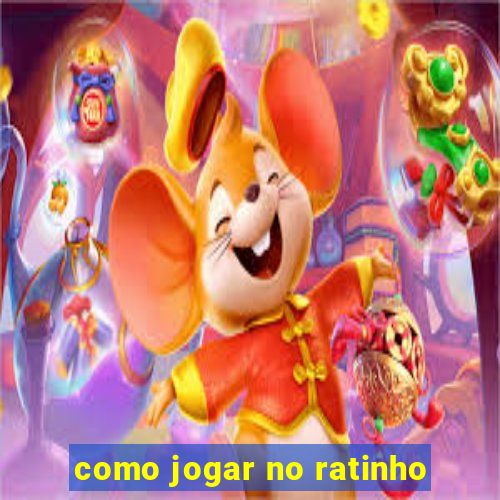 como jogar no ratinho